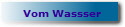 Vom Wassser